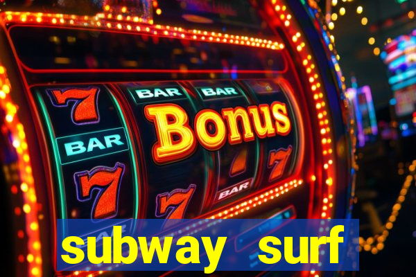 subway surf deposito 1 real